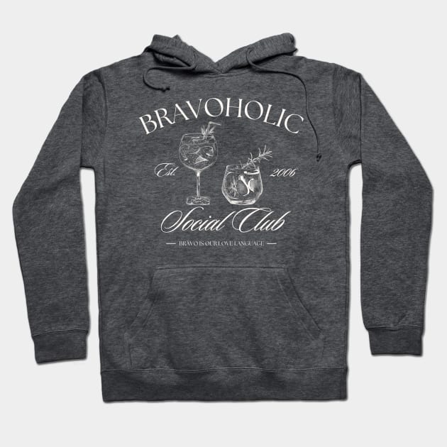 Bravoholic Social Club Hoodie by Besties by Bravo